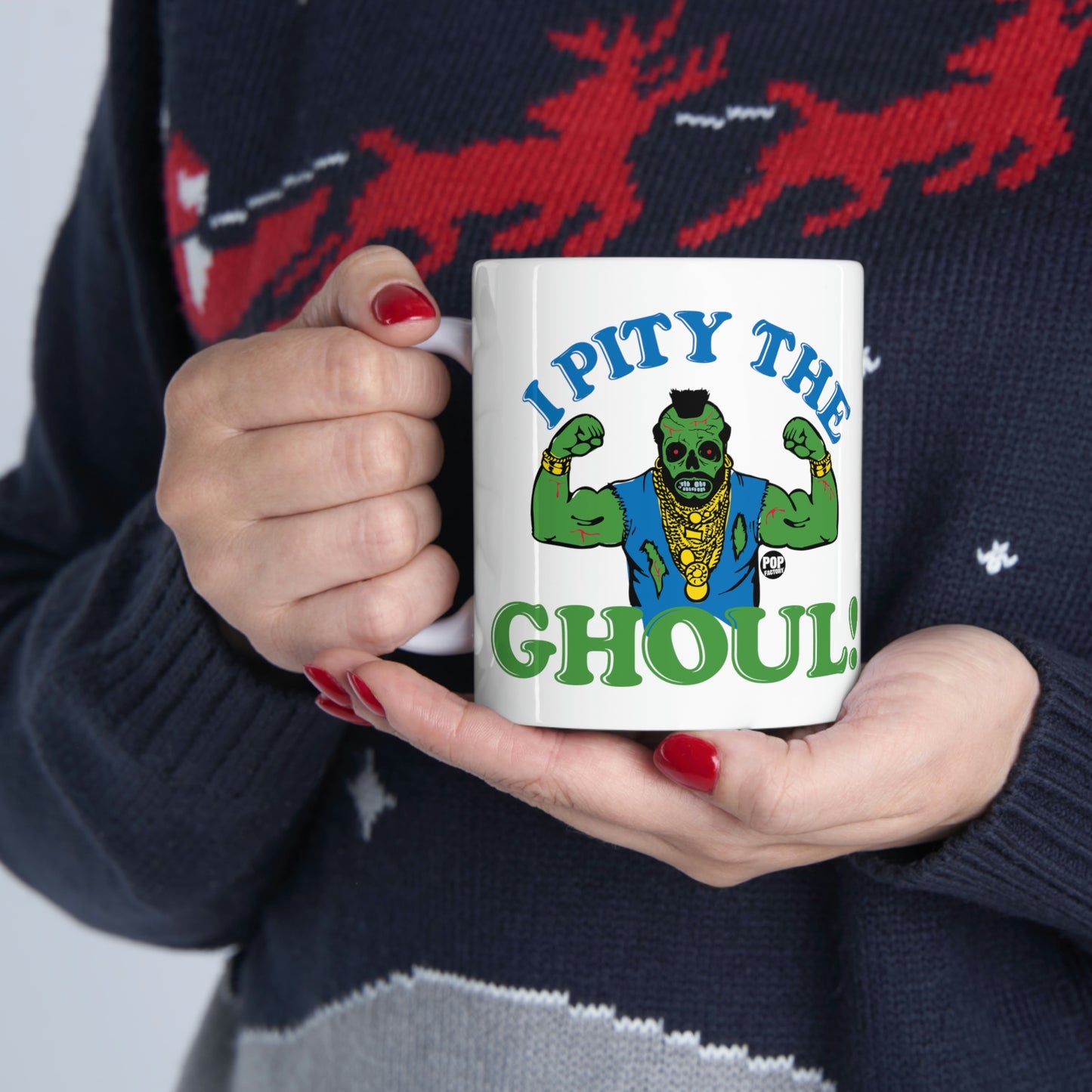 I PITY THE GHOUL MR. T COFFEE MUG