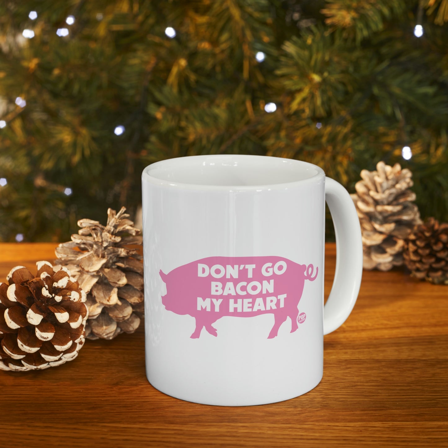 DON'T GO BACON MY HEART COFFEE MUG