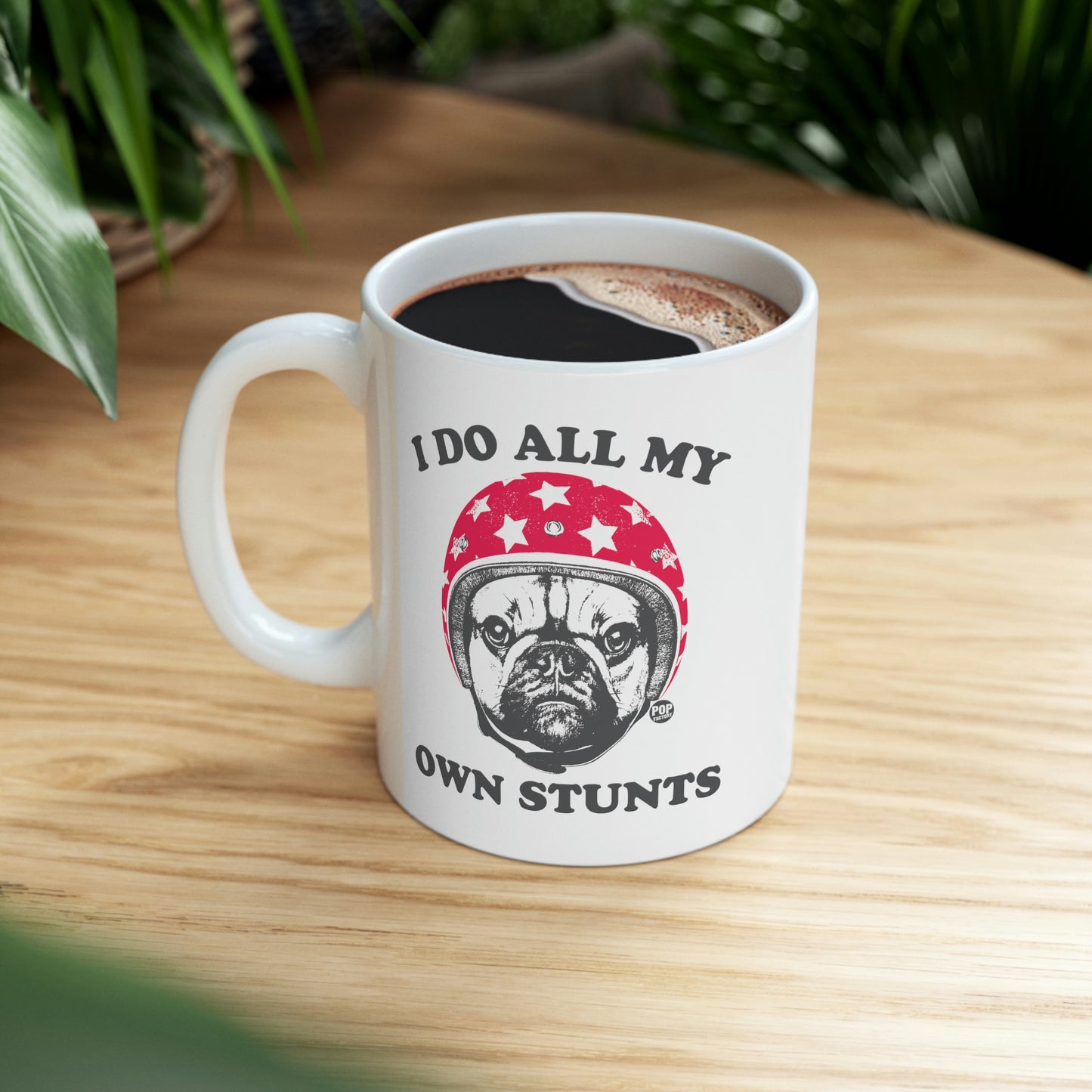 I DO ALL MY OWN STUNTS PUG COFFEE MUG