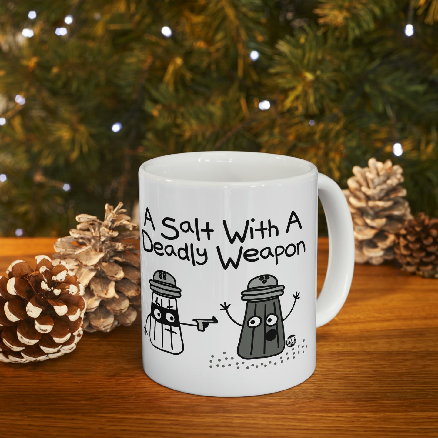 A SALT WITH A  DEADLY  WEAPON COFFEE MUG