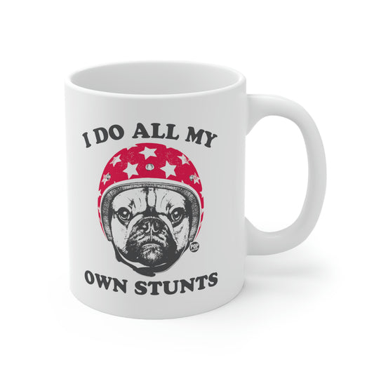 I DO ALL MY OWN STUNTS PUG COFFEE MUG