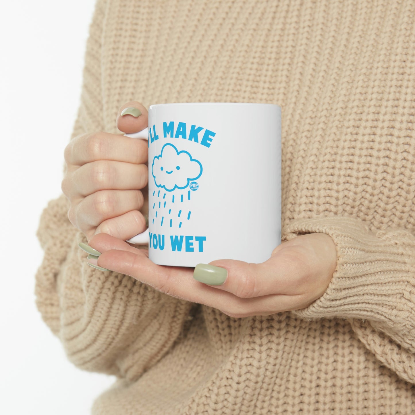 I'll Make You Wet-Cloud Mug