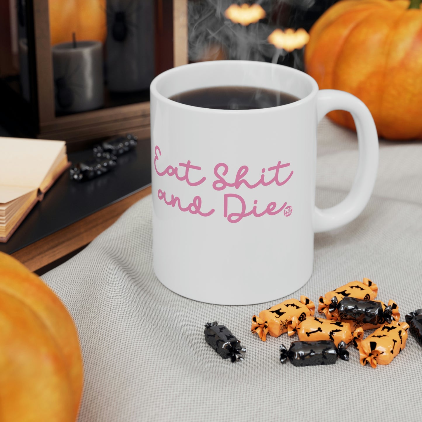 EAT SHIT AND DIES COFFEE MUG