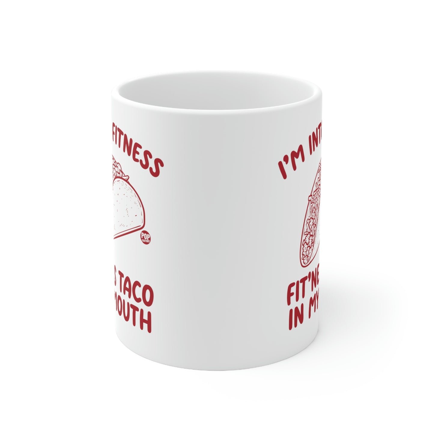 I'm into Finess, Fitness Taco In My Mouth Coffee Mug