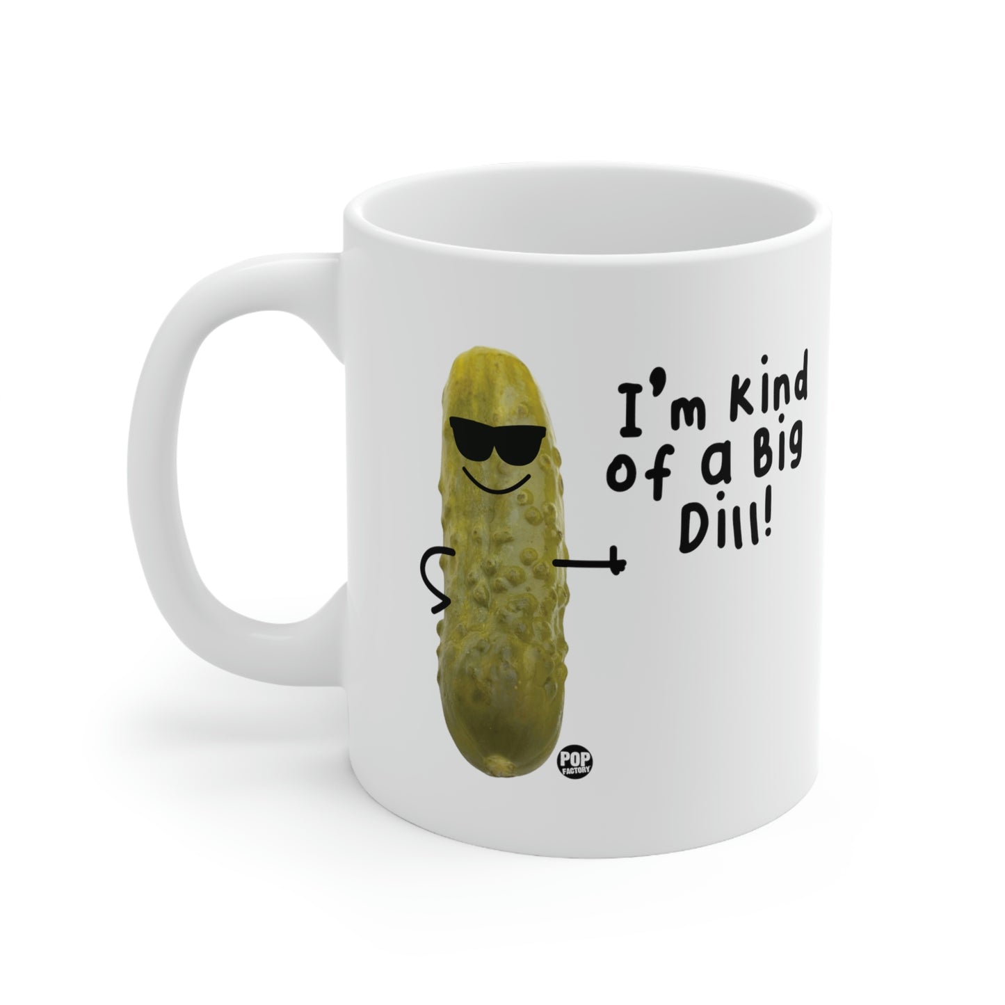 I'm Kind Of A Big Dill Coffee Mug