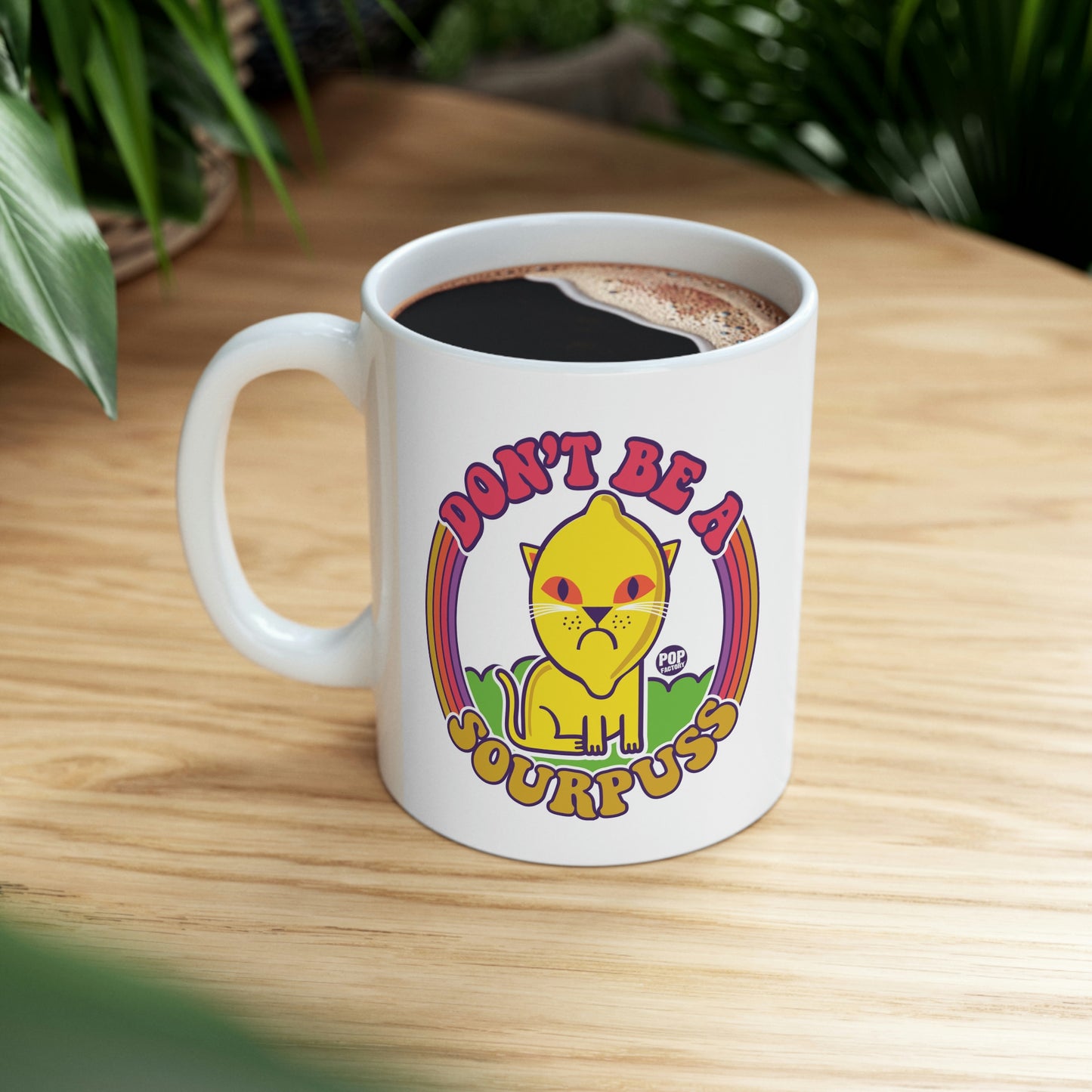 FUNSHINE-DON'T BE SOURPUSS COFFEE MUG