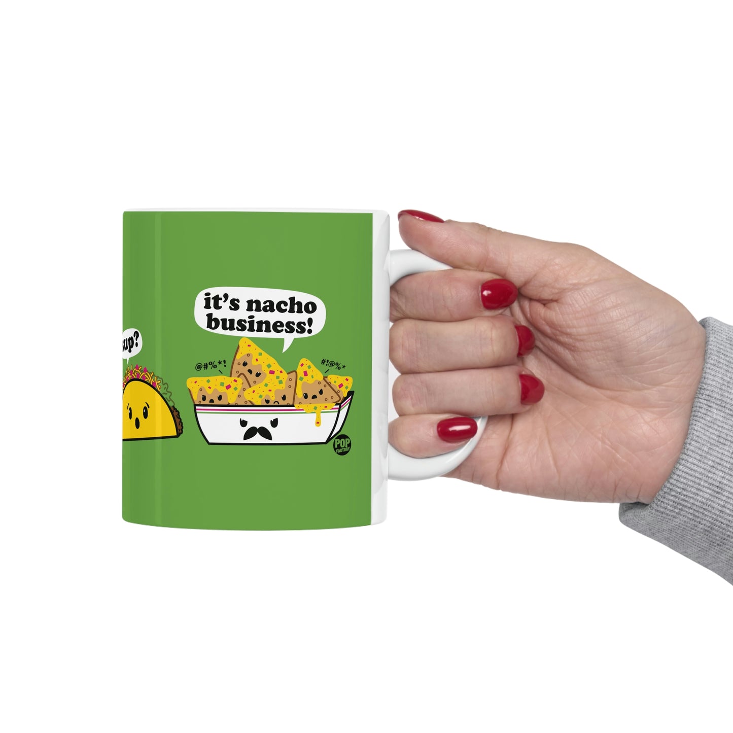 IT'S NACHO BUSINESS! COFFEE MUG