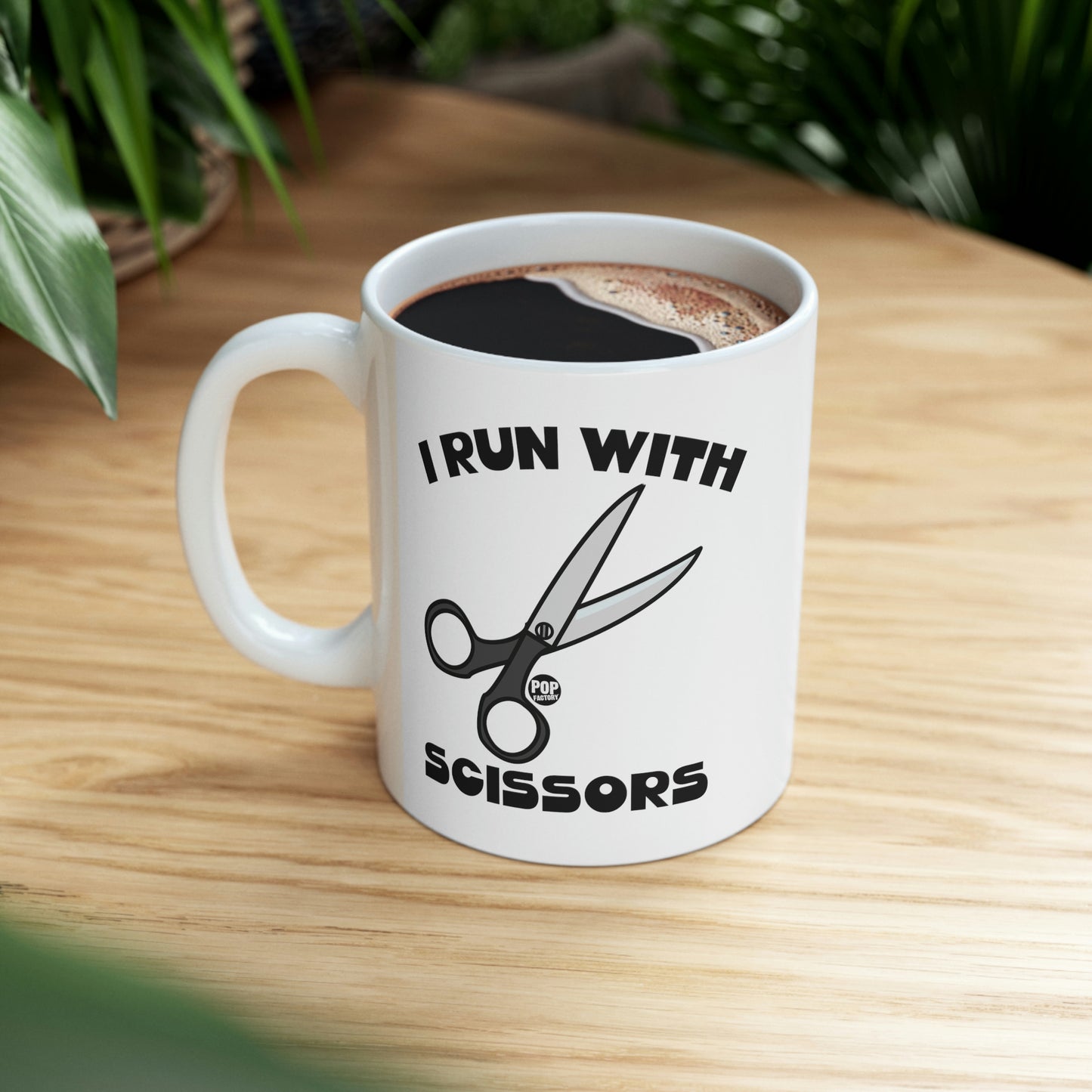 I RUN WITH SCISSORS COFFEE MUG