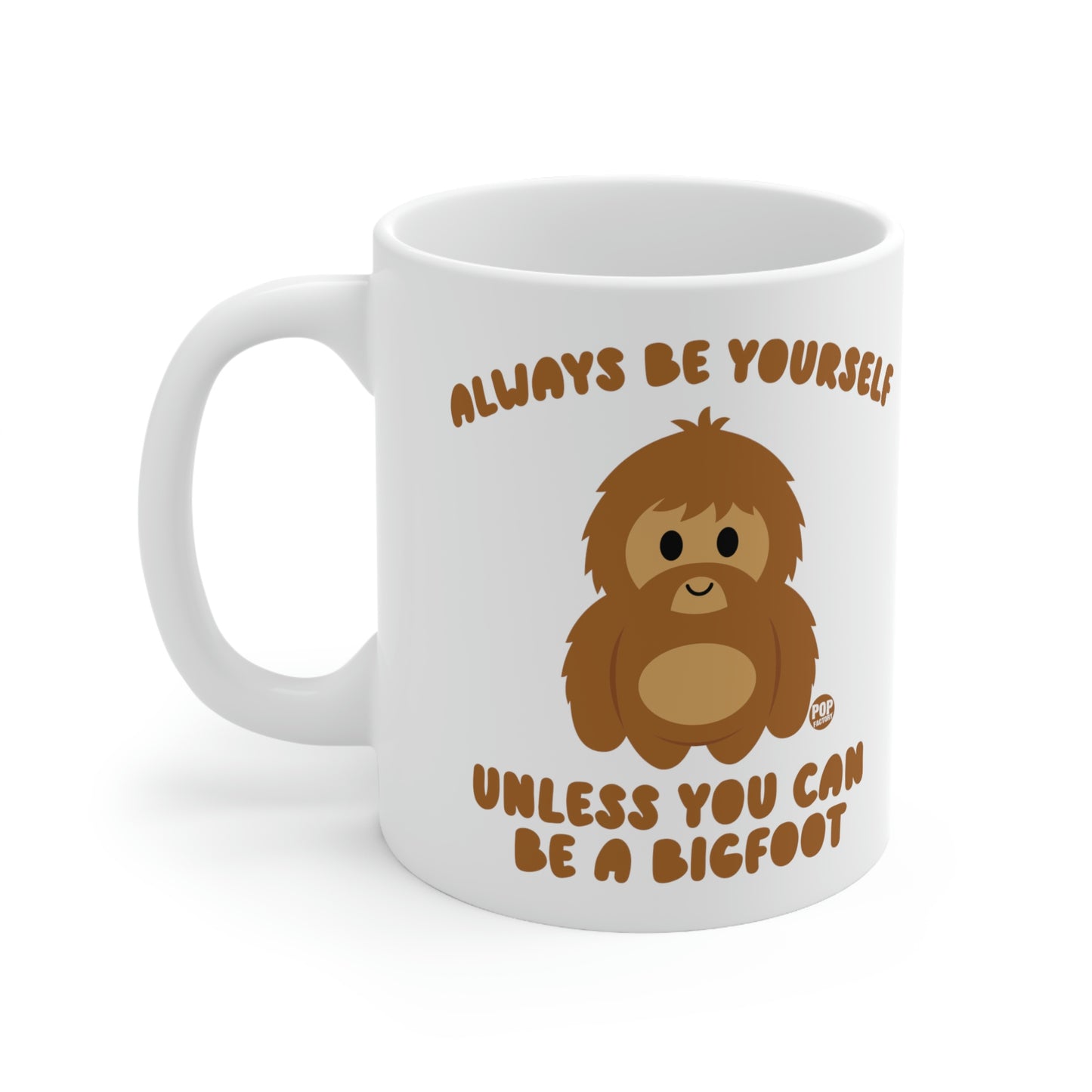 ALWAYS BE YOURSELF BIGFOOT COFFEE MUG