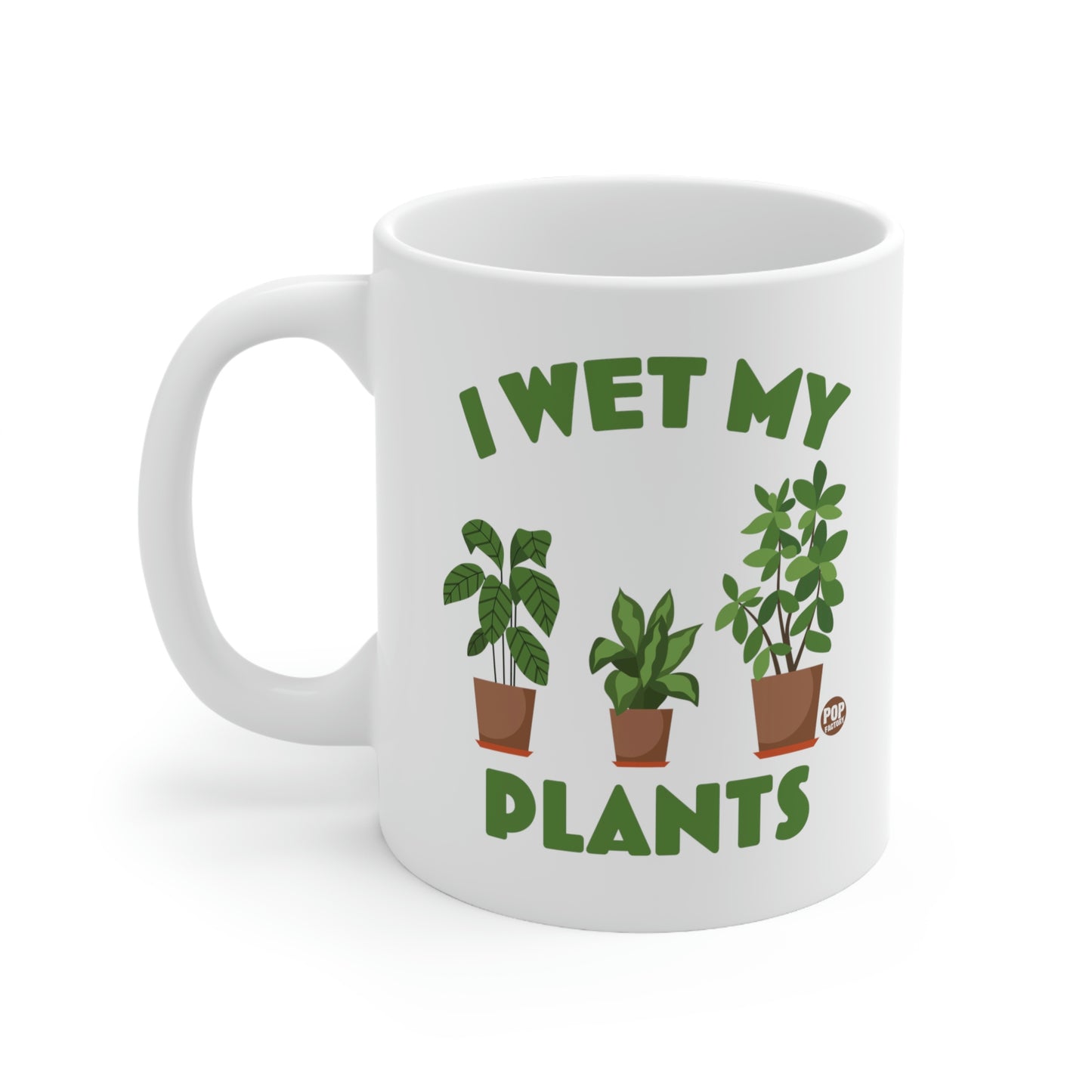 I WET MY PLANTS COFFEE MUG