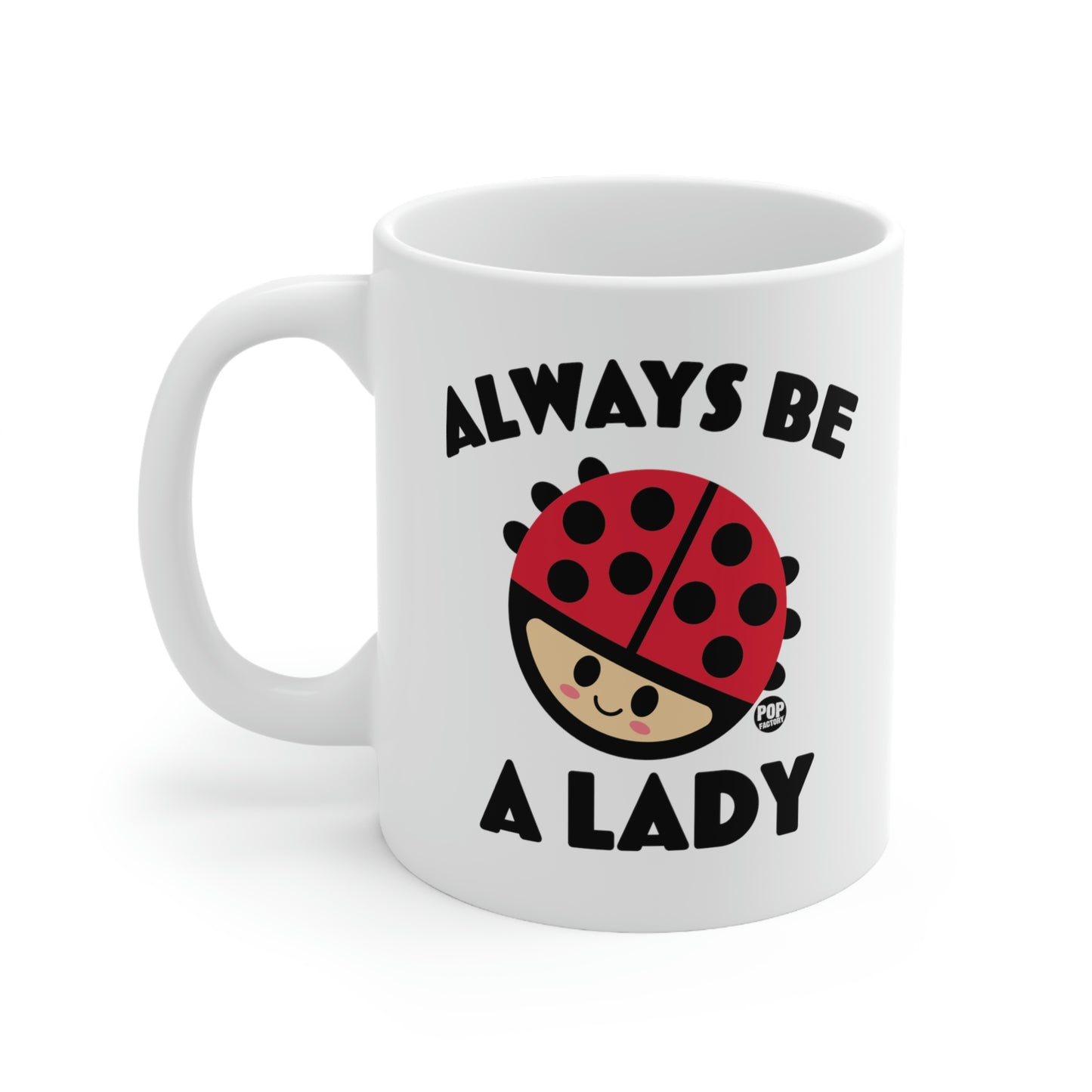 ALWAYS BE A LADY-LADY BUG COFFEE MUG