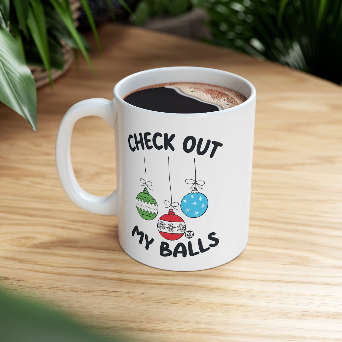 CHECK OUT MY BALLS CHRISTMAS COFFEE MUG