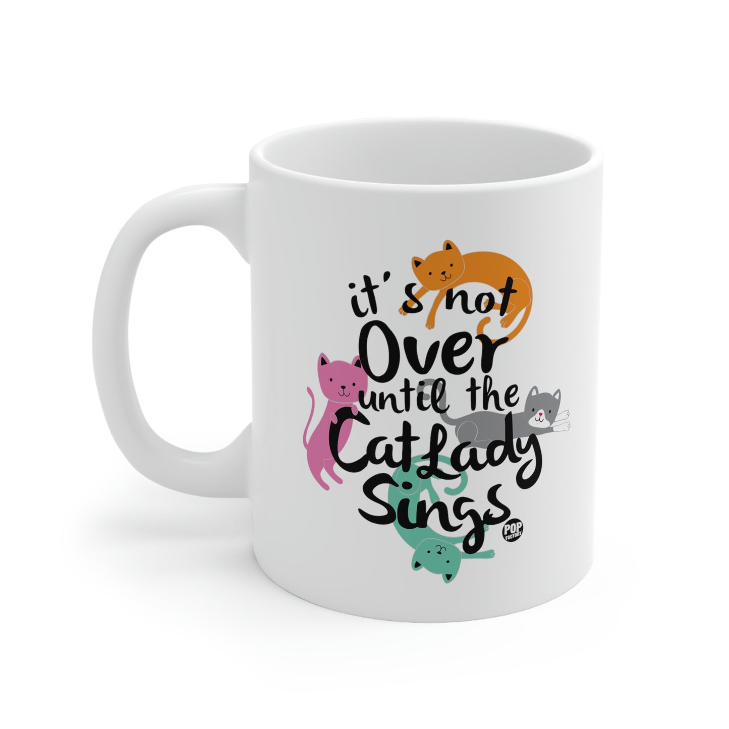 IT'D NOT OVER UNTIL THE CATLADY SINGS COFFEE MUG