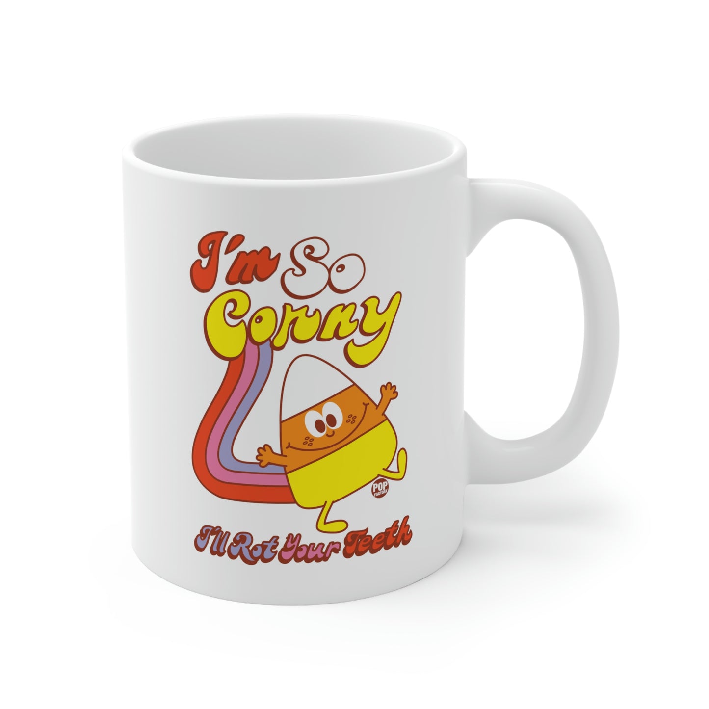 I'm So Corny I'll Rot Your Teeth Candycorn Coffee Mug