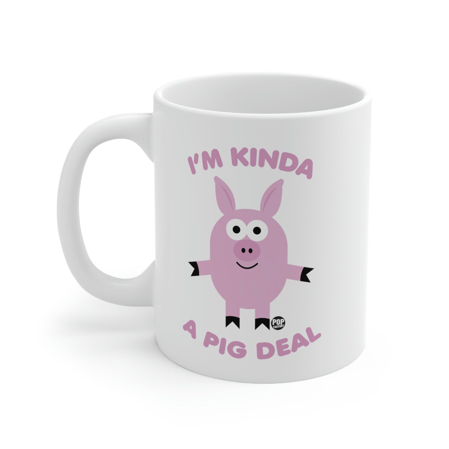 I'm Kinda Pig Deal Coffee Mug