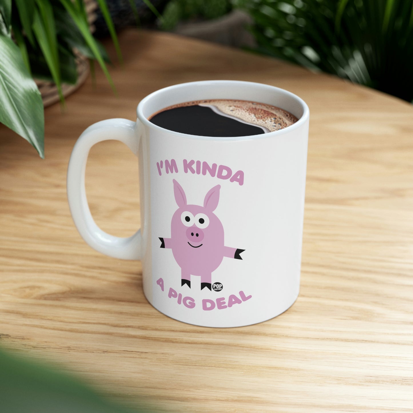 I'm Kinda Pig Deal Coffee Mug