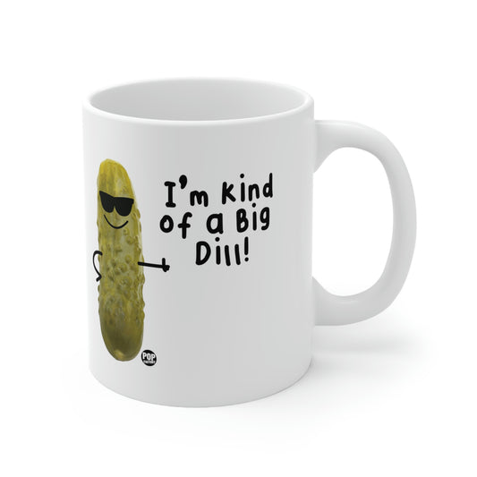 I'm Kind Of A Big Dill Coffee Mug