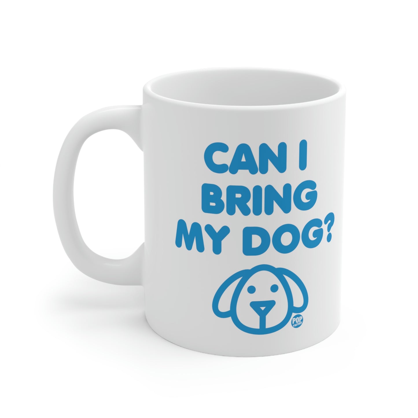 CAN I BRING MY DOG? COFFEE MUG