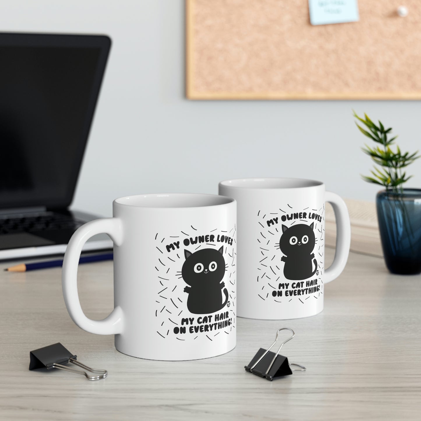 MY OWNER LOVES MY CAT HAIR ON EVERYTHING!  CAT COFFEE MUG