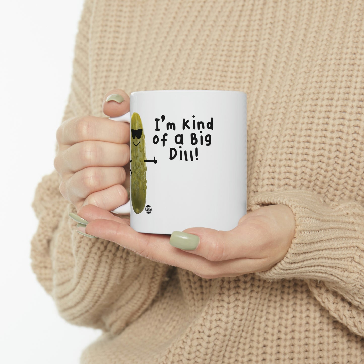 I'm Kind Of A Big Dill Coffee Mug