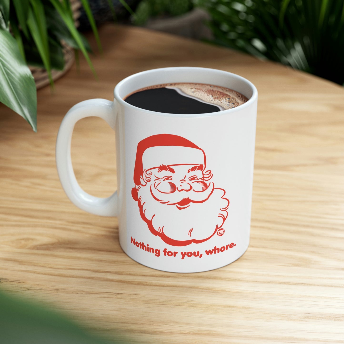 Santa Nothing For You Whore Mug