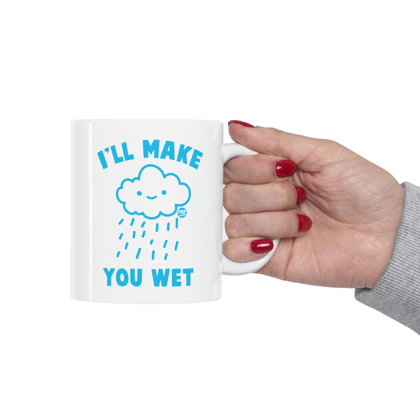 I'll Make You Wet-Cloud Mug