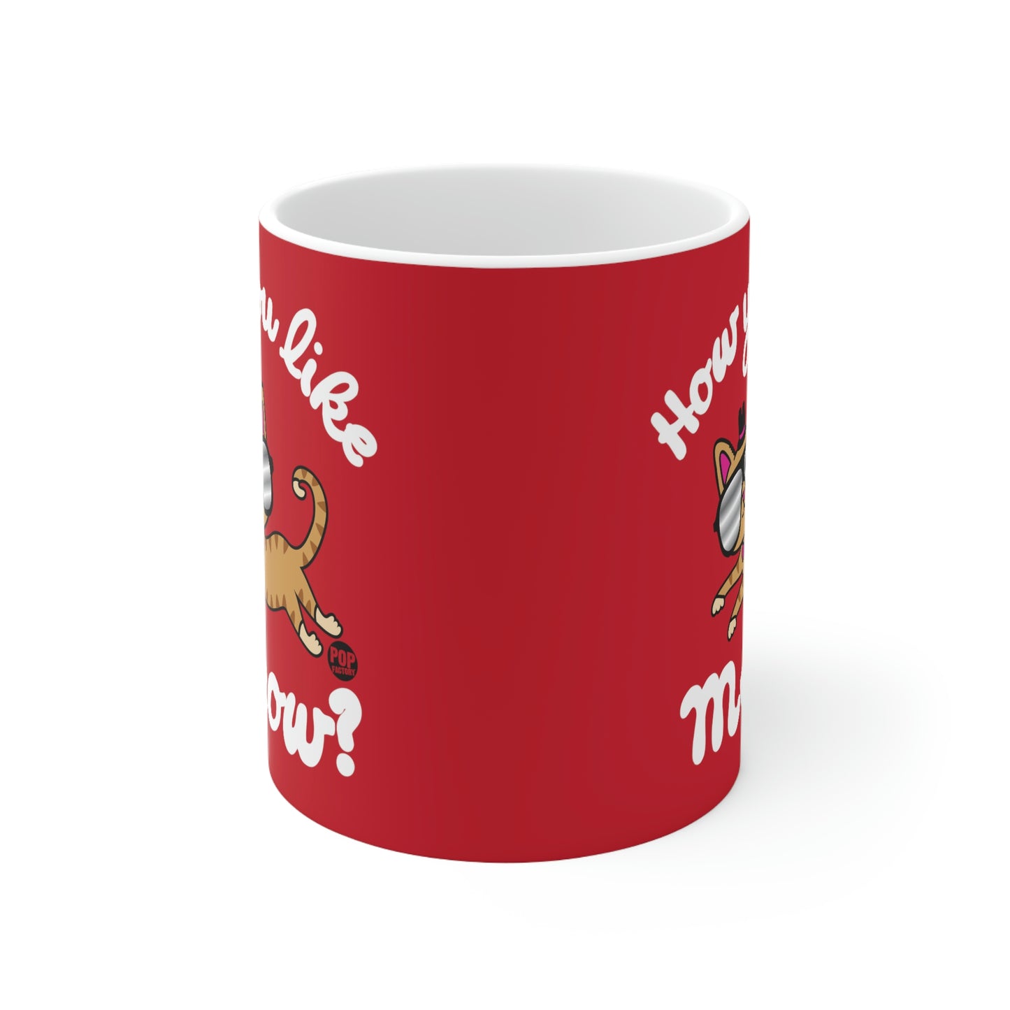 HOW YOU LIKE MEOW?  COFFEE MUG