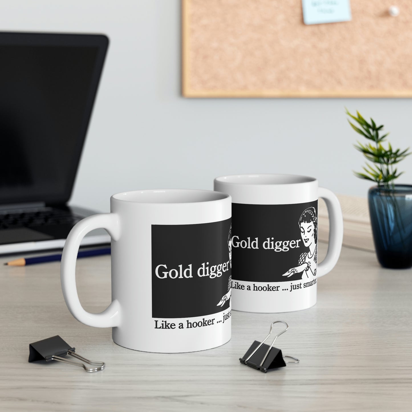 GOLD DIGGER LIKE A HOOKER COFFEE MUG