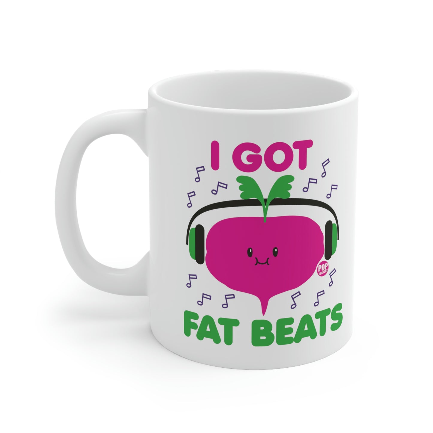 I GOT FAT BEATS COFFEE MUG