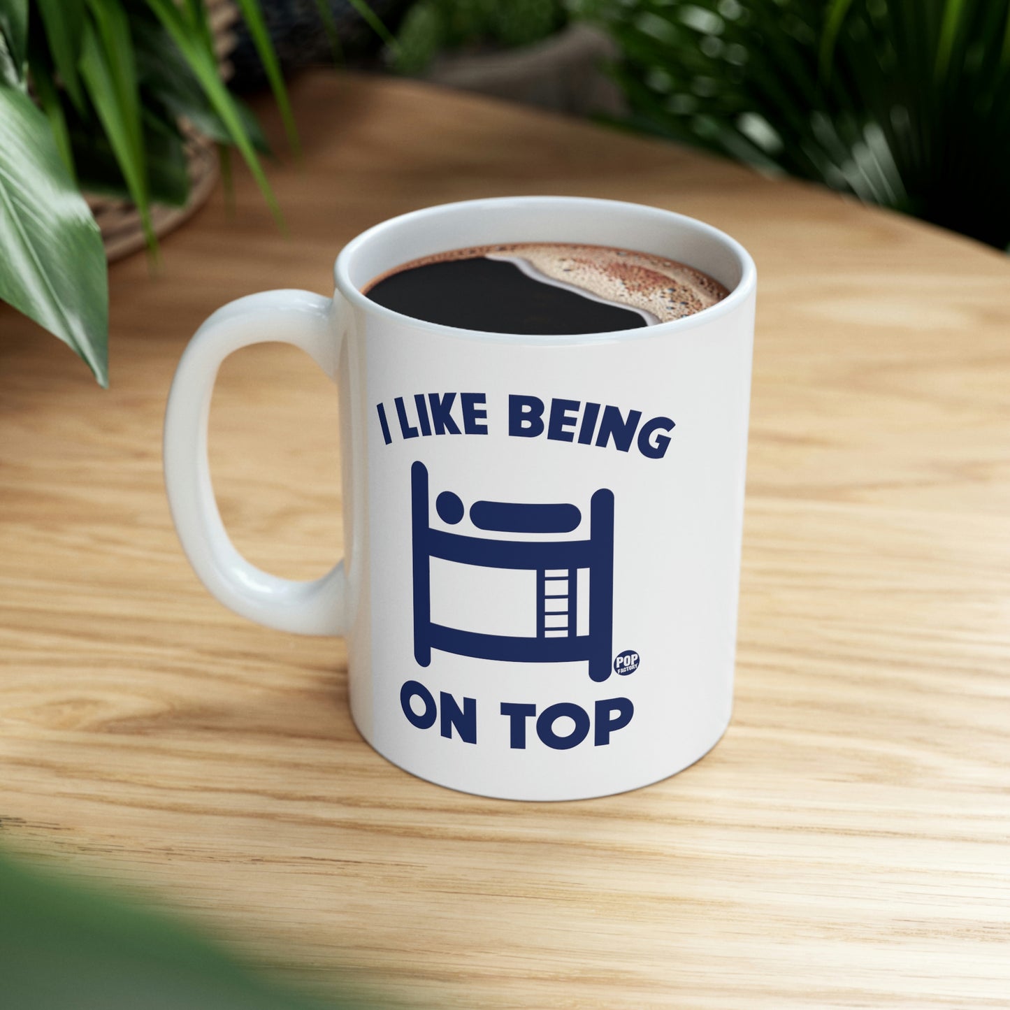 I LIKE BEING ON TOP BUNKBEDS COFFEE MUG