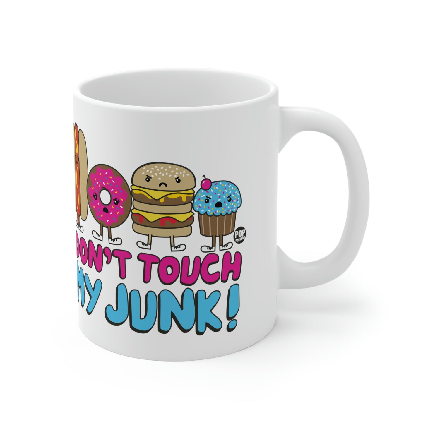 DON'T TOUCH MY JUNK COFFEE MUG