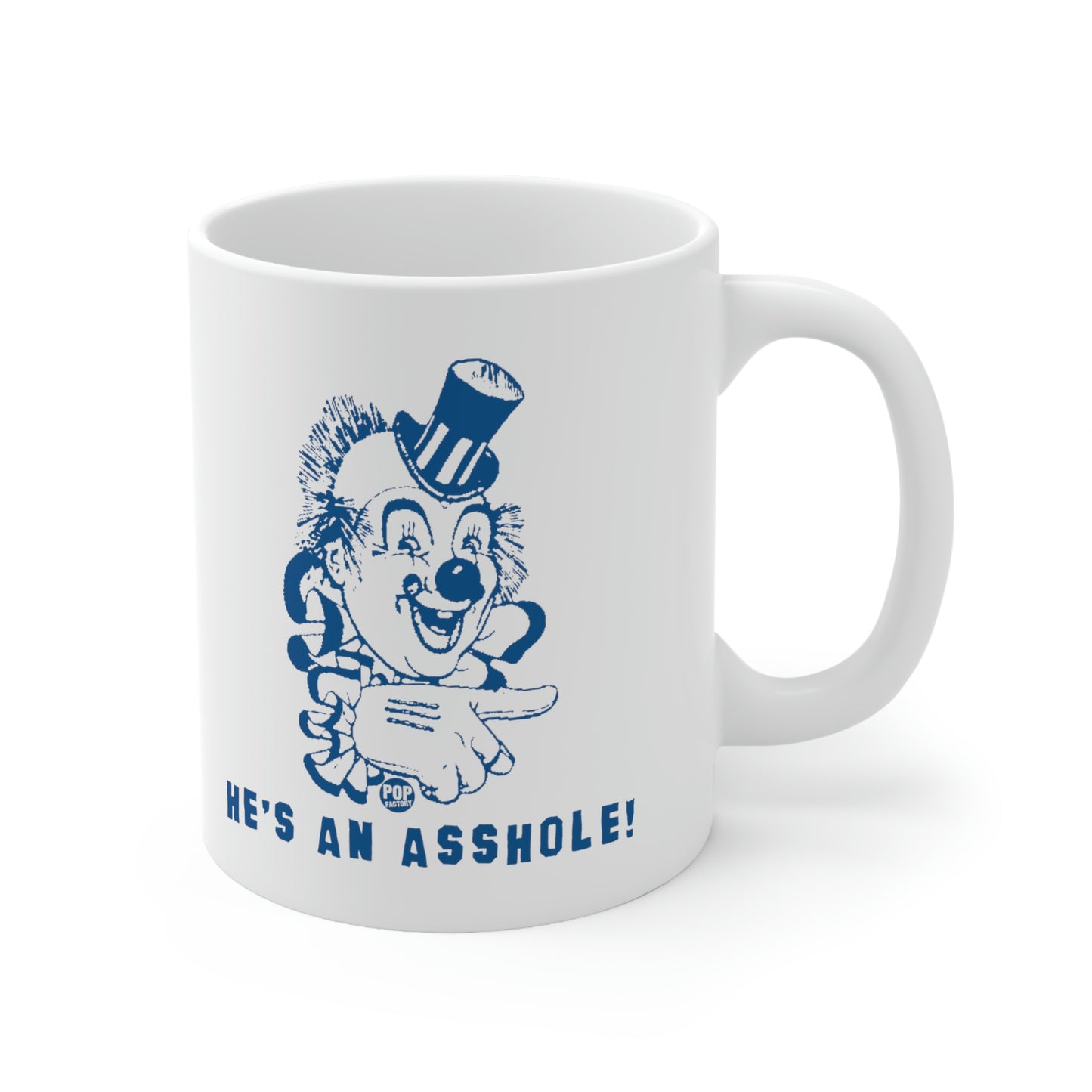 HE'S AN ASSHOLE CLOWN COFFEE MUG