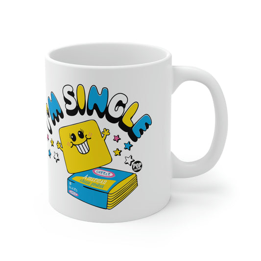 I'M SINGLE CHEESE COFFEE MUG