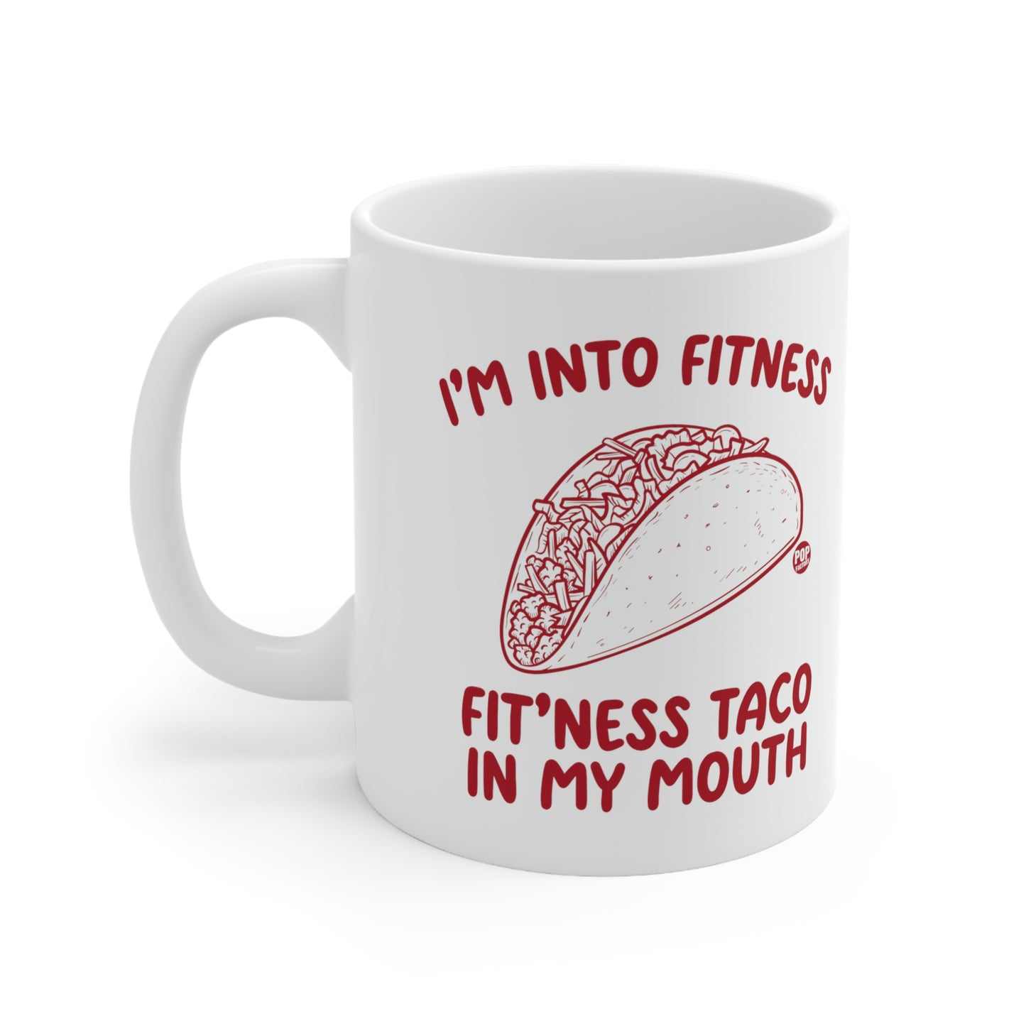 I'm into Finess, Fitness Taco In My Mouth Coffee Mug