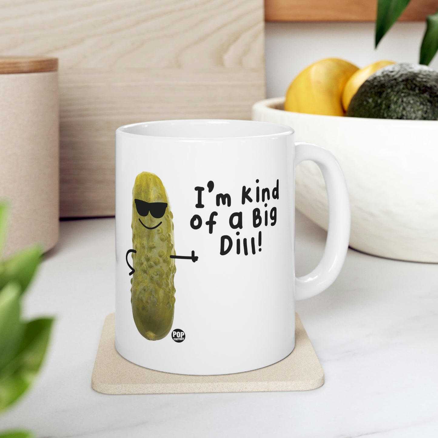 I'm Kind Of A Big Dill Coffee Mug