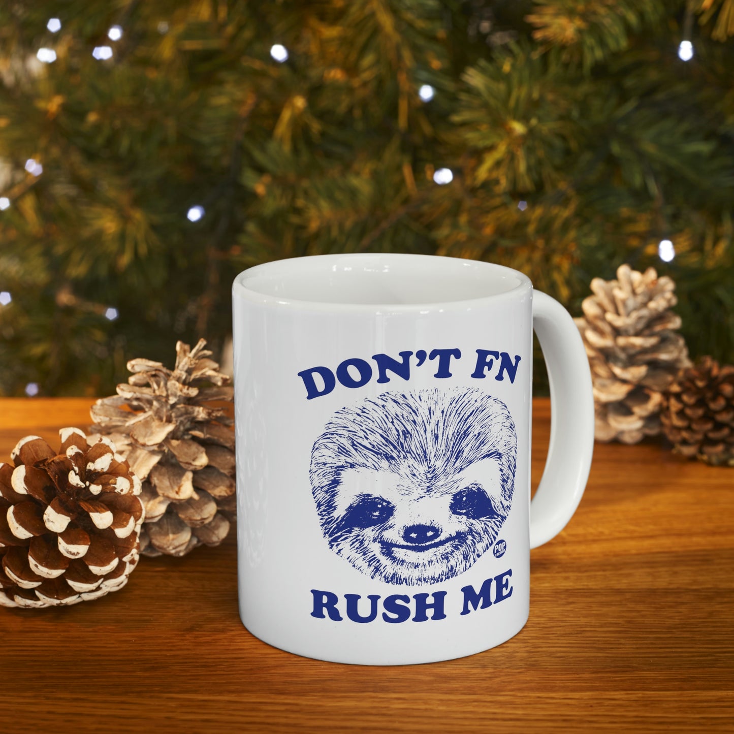 DON'T FN RUSH ME COFFEE MUG