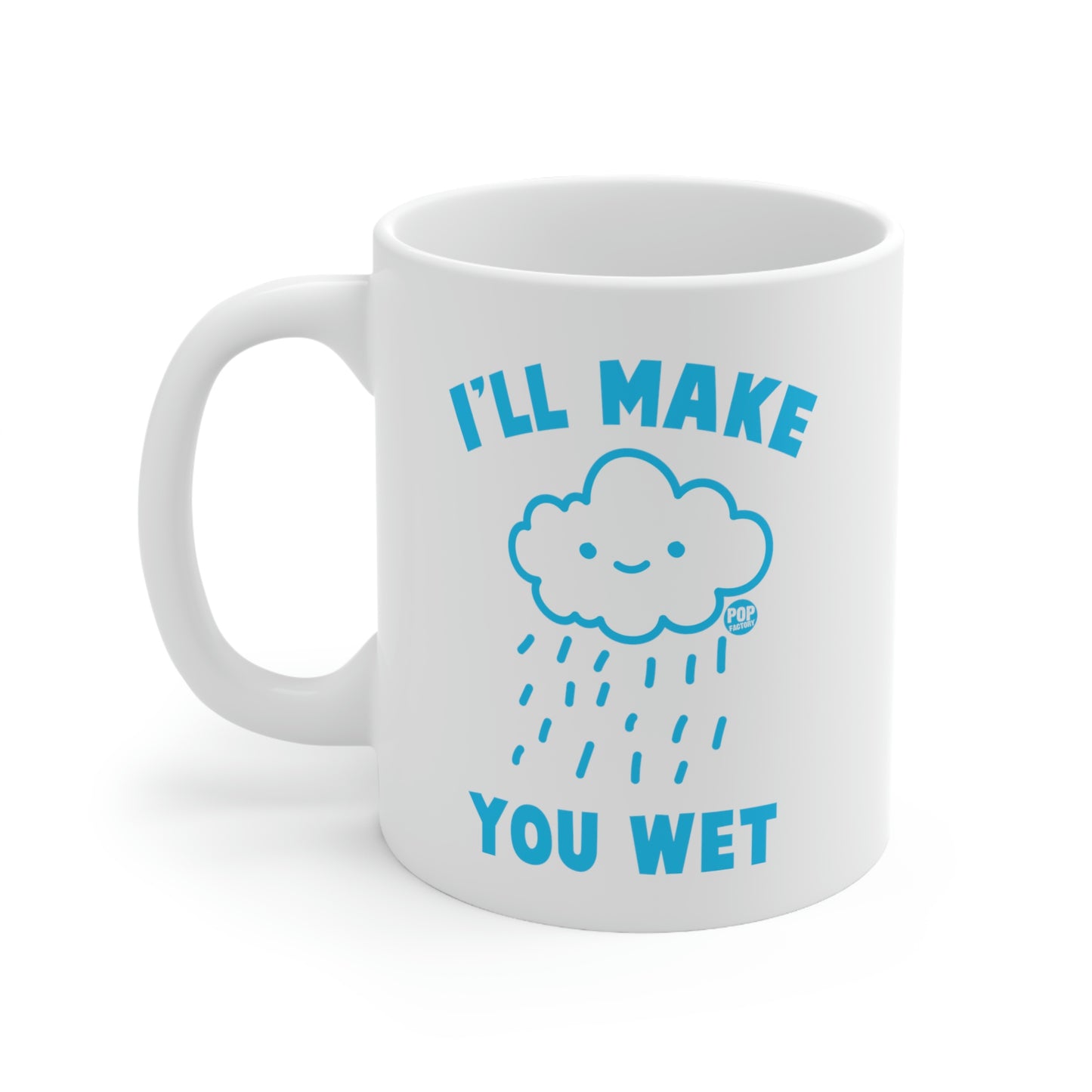 I'll Make You Wet-Cloud Mug