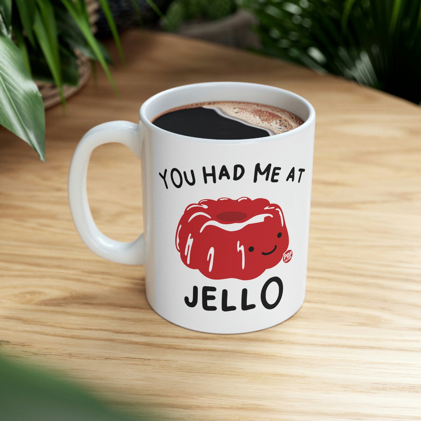 You Had Me At Jello Mug