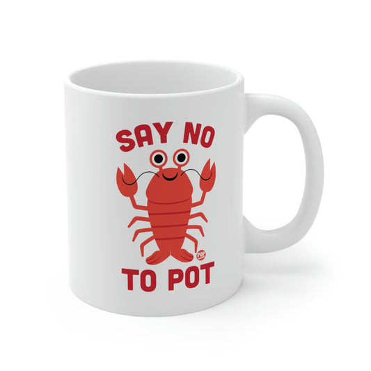 Say No To Pot Lobster Mug