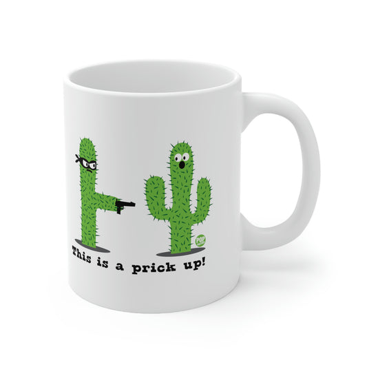 THIS IS A PRICK UP! COFFEE MUG