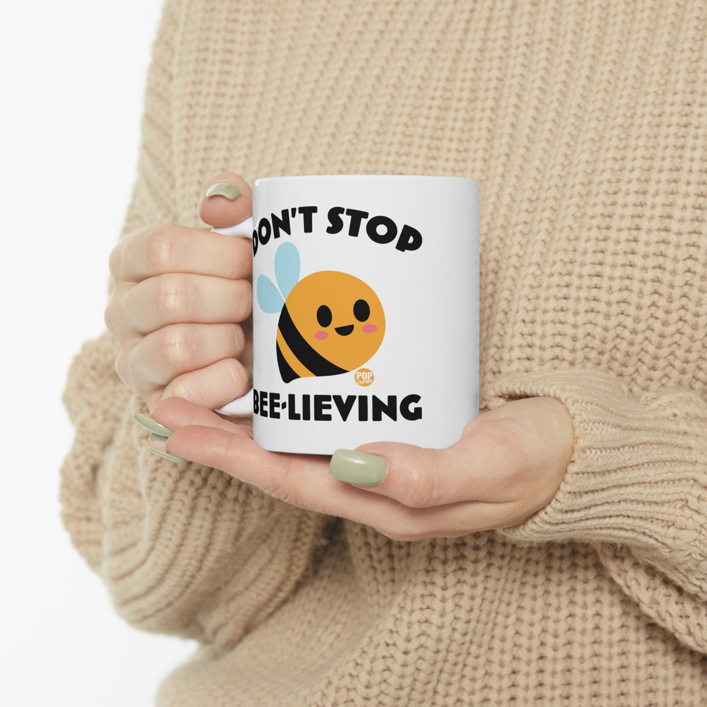 DON'T STOP BEE-LIEVING COFFEE MUG