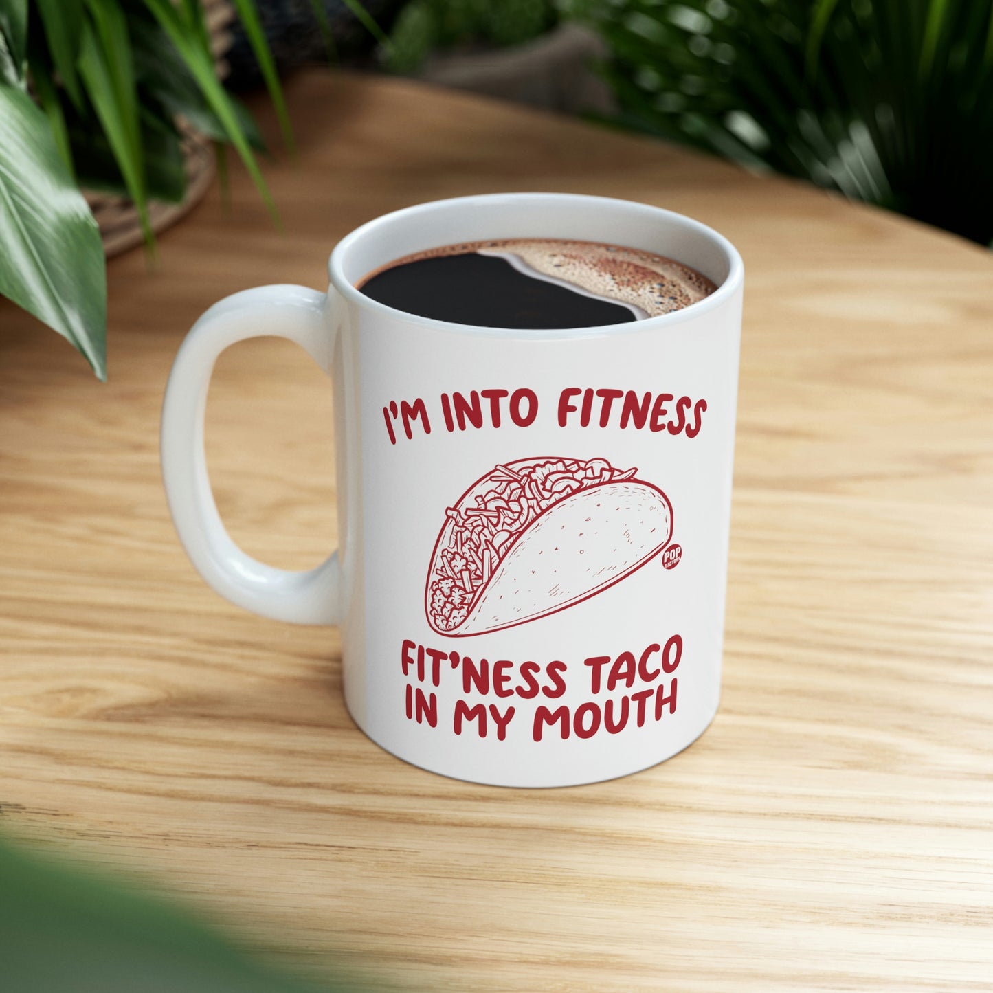 I'm into Finess, Fitness Taco In My Mouth Coffee Mug