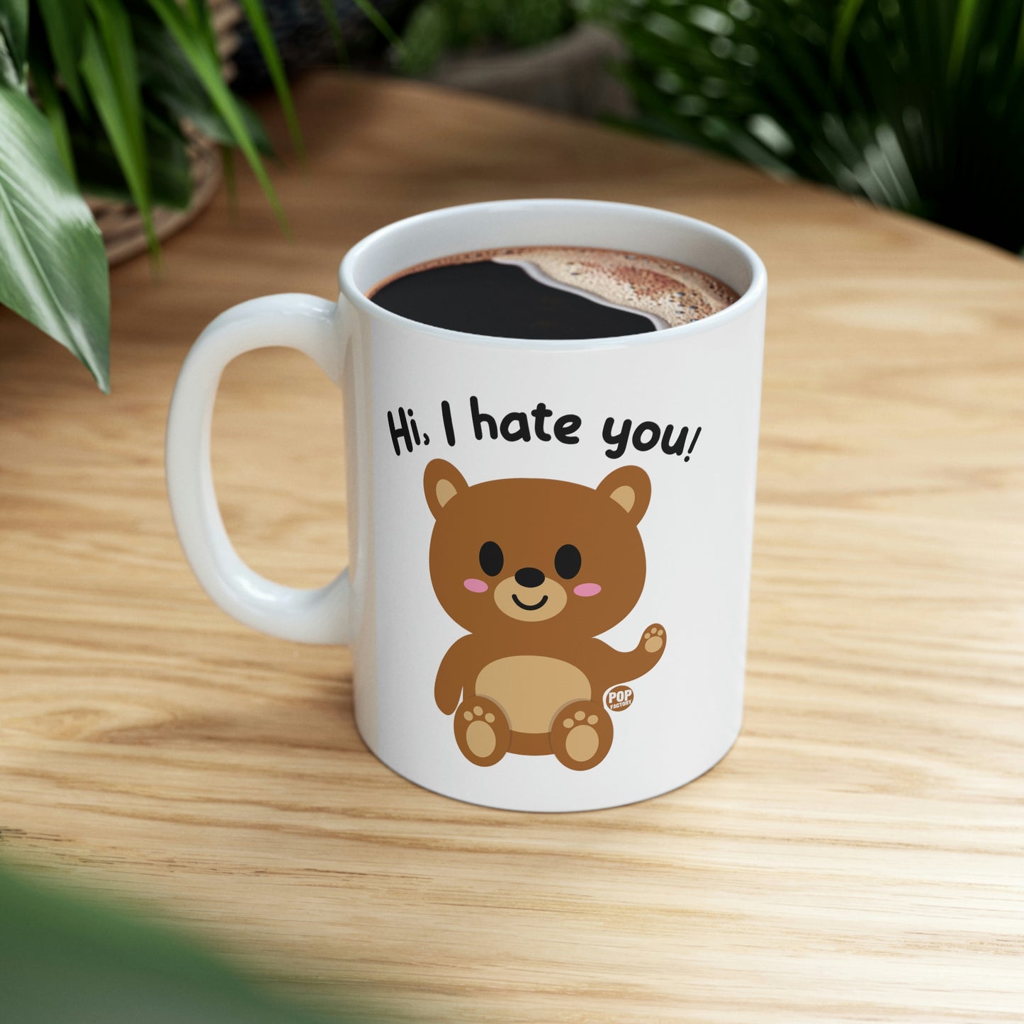 HI.  I HATE YOU BEAR COFFEE MUG