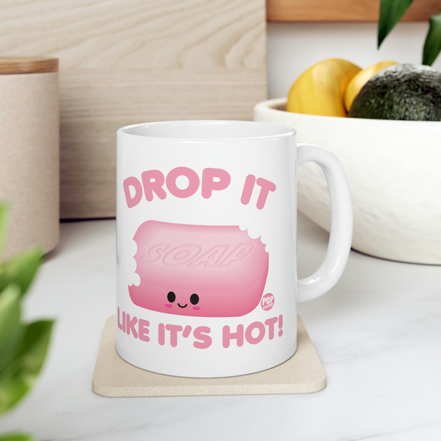 DROP IT LIKE IT'S HOT COFFEE MUG