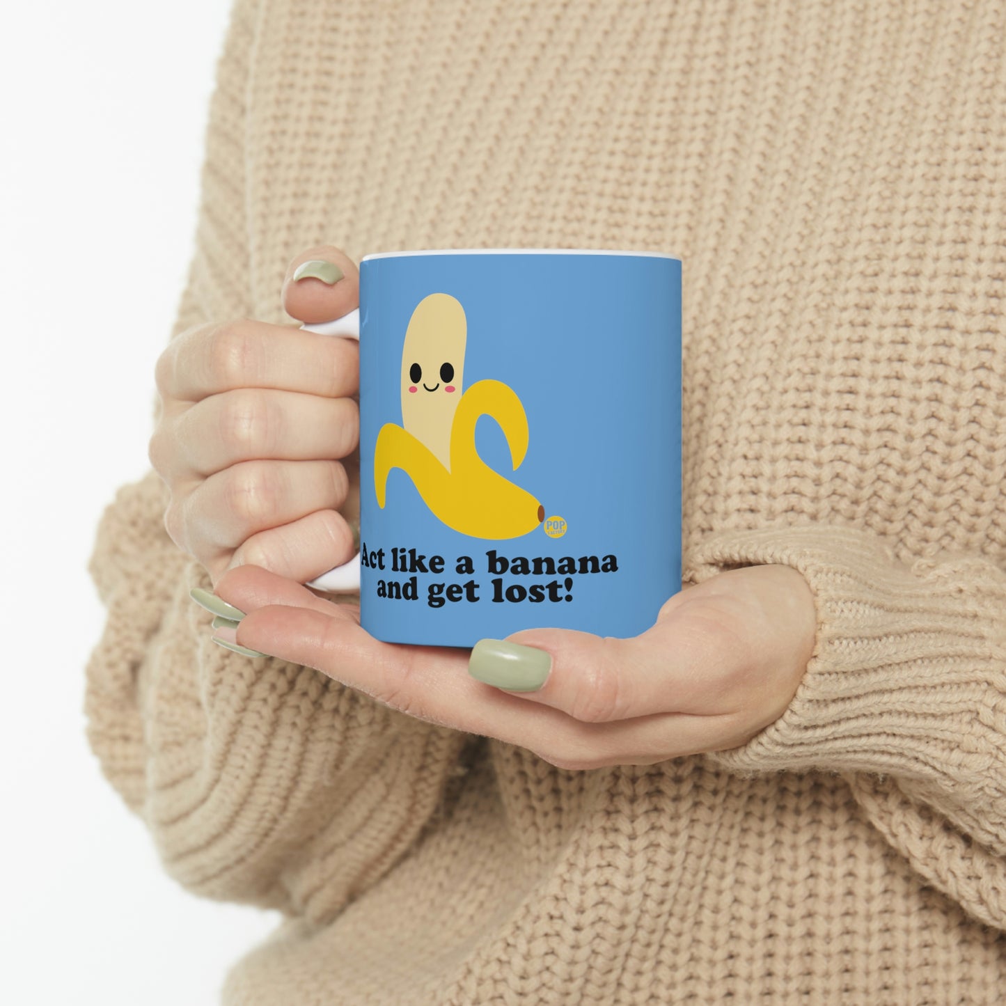 ACT LIKE A BANANA AND GET LOST! COFFEE MUG