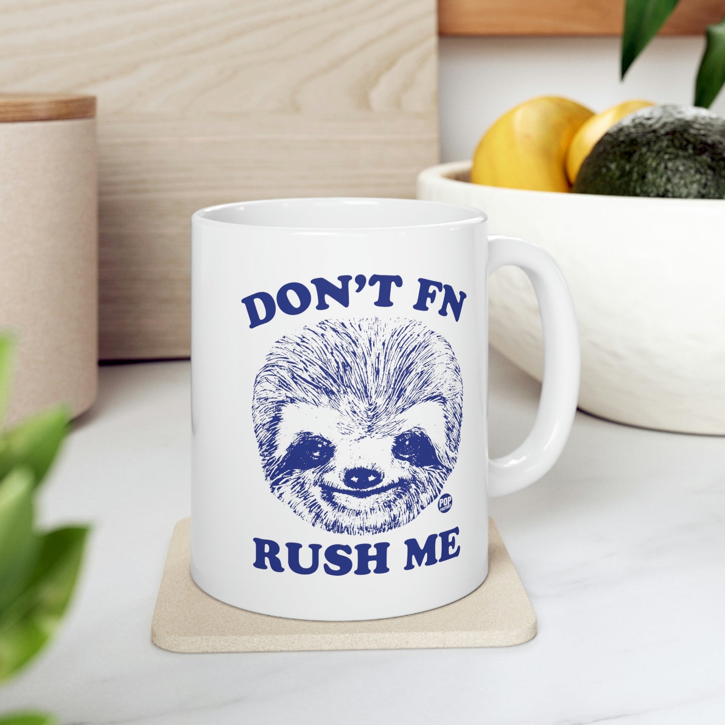 DON'T FN RUSH ME COFFEE MUG