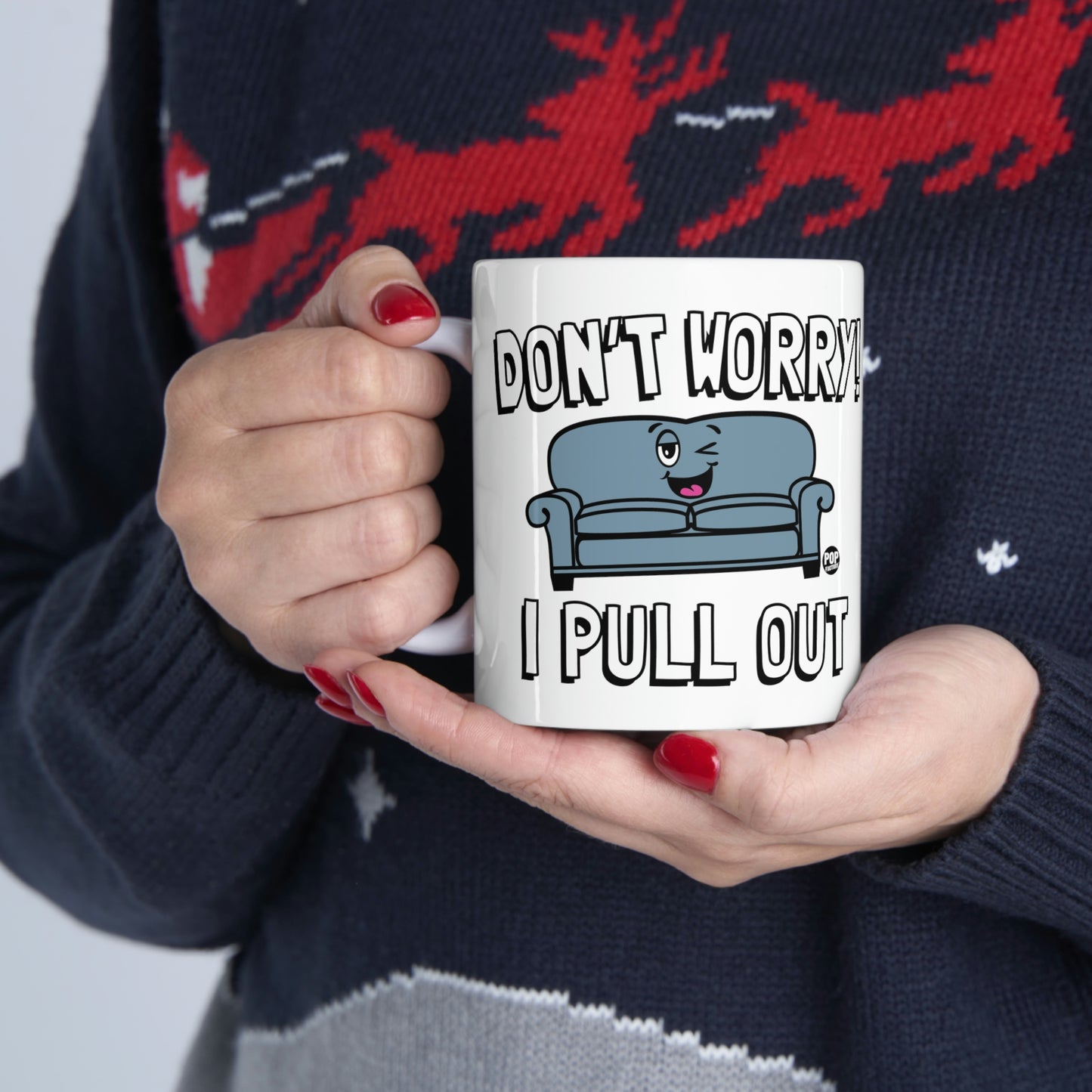 DON'T WORRY!  I PULL OUT COUCH  COFFEE MUG