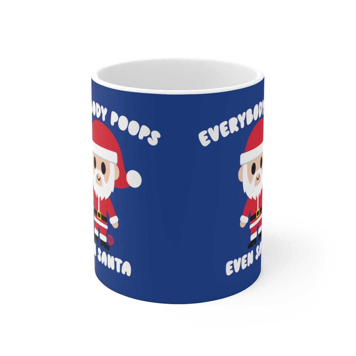 EVERYBODY POOPS EVEN SANTA COFFEE MUG