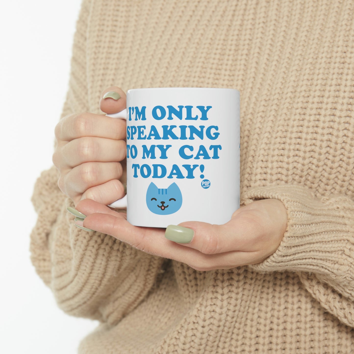 I'M ONLY SPEAKING TO MY CAT TODAY COFFEE MUG