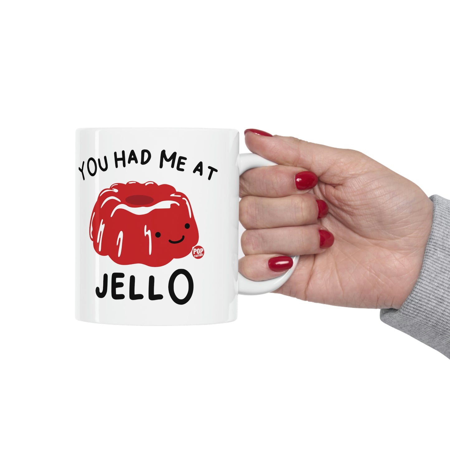 You Had Me At Jello Mug